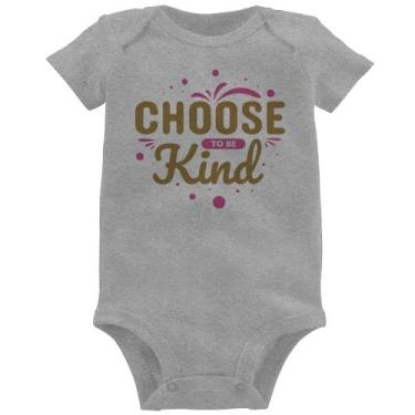 Imagem de Body Bebê Choose To Be Kind - Foca na Moda, Cinza, M