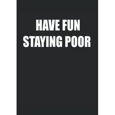 Imagem de Have Fun Staying Poor Bitcoin: Notebook DIN A4 COLUMN 120 Pages - 8.27" x 11.69" ( 21 x 29.7cm)|Bitcoin Notebook| Cryptocurrency Planner| Notebook for Bitcoin Investors