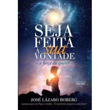 Imagem de Seja Feita a Sua Vontade: a Forca do Querer