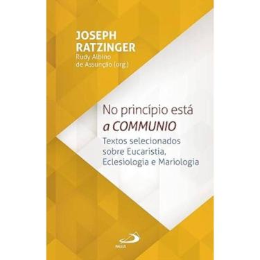 Imagem de No Princípio Está a Communio - Textos selecionados sobre eucaristia, eclesiologia e mariologia