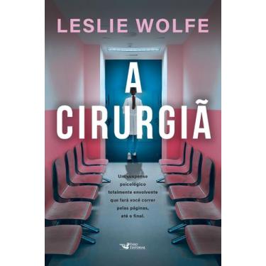 Imagem de Livro - A cirurgiã - Um thriller psicológico eletrizante, repleto de r