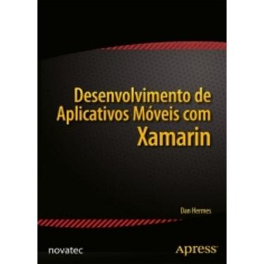 Imagem de Desenvolvimento De Aplicativos Moveis Com Xamarin - Novatec