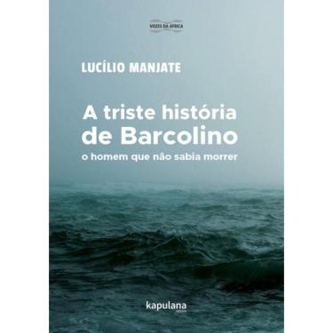 Imagem de Triste Historia De Barcolino, O Homem Que Nao Sabia Morrer, A