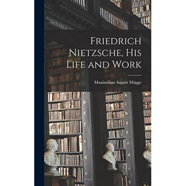 Imagem de Friedrich Nietzsche, his Life and Work