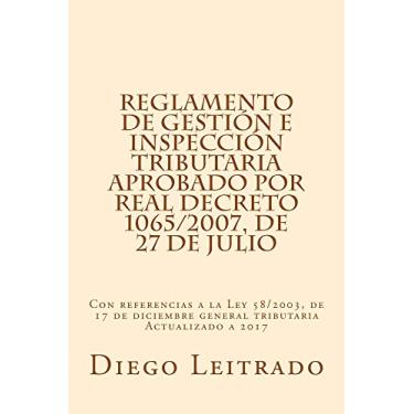 Imagem de Reglamento de Gestión e Inspección Tributaria aprobado por Real Decreto 1065/2007, de 27 de julio: Con referencias a la Ley 58/2003, de 17 de diciembre ... Actualizado a 2017 (Spanish Edition)