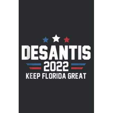 Imagem de Desantis 2022 Keep Florida Great Election Vintage Us Flag.pdf: Lined Journal Notebook with Memo Diary Subject Planner, 6x9 inches, 120 Pages