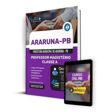 Imagem de Apostila Prefeitura de Araruna - PB 2024 - Professor Magistério Classe