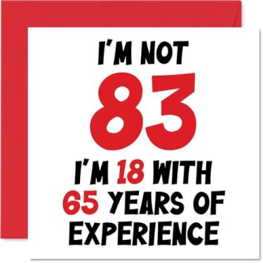 Imagem de Cartão de aniversário de 83 anos para mulheres e homens – Not 83 I'm 18 With 65 Years Experience – Cartão engraçado 83 e oitenta e terceiro feliz aniversário para mãe, pai, bisavô Nan, 14 x 14 cm, cartões de felicitações de piada humorística