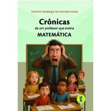 Imagem de Crônicas De Um Professor Que Ensina Matemática