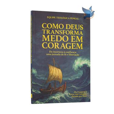Imagem de Livro Como Deus Transforma Medo em Coragem Equipe Teológica Penkal