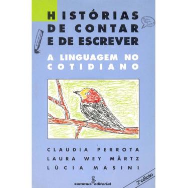 Imagem de Livro - Histórias de Contar e de Escrever: a Linguagem no Cotidiano - Lucia Masini, Laurice Levy e Claudia Perrotta