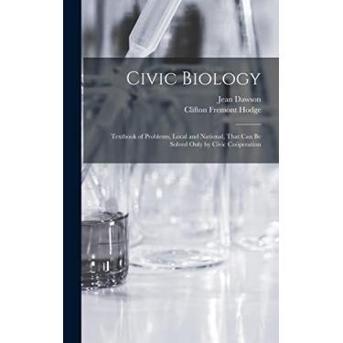 Imagem de Civic Biology: Textbook of Problems, Local and National, That Can Be Solved Only by Civic Coöperation