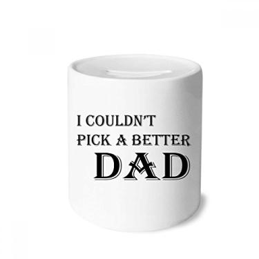 Imagem de DIYthinker Caixa de moedas de cerâmica com citação "Pick A Better Dad" para presente de porta-moedas