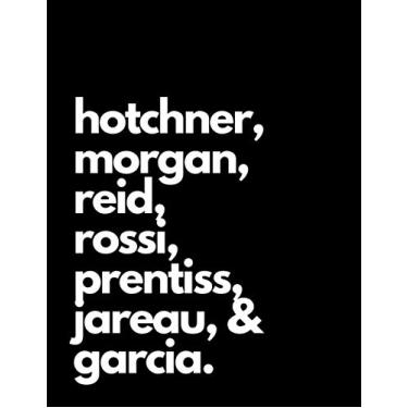 Imagem de Notebook - hotchner morgan reid rossi prentiss jareau garcia - 120 Pages of Lined Paper - Large (8.5" x 11") - Soft Cover - Minimalist