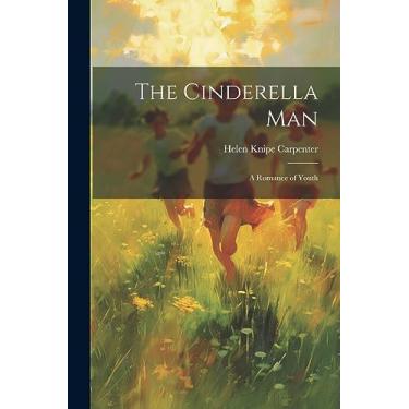 Imagem de The Cinderella Man: A Romance of Youth