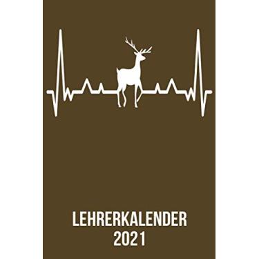 Imagem de Lehrerkalender 2021: Wochenplaner zum notieren, organisieren und planen DIN A5. Kalender/Terminkalender/Monats- / Tagesübersicht/Kontakt- / Geburtstags listen/Hirsch Elch heartbeat herzschlag