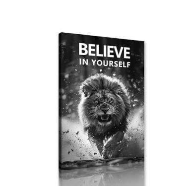 Imagem de Arte de parede em tela de leão motivacional preto e branco BELIEVE IN YOURSELF Pôster inspirador estampas de animais selvagens ferozes decoração de parede para escritório, academia, sala de estar