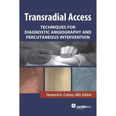 Imagem de Transradial Access: Techniques For Diagnostic Angiography And Percutaneous