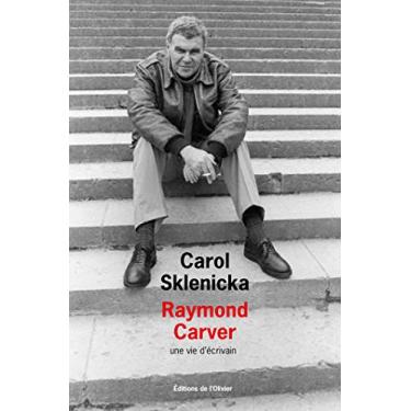 Imagem de Raymond Carver. Une vie d'écrivain: Une vie d’écrivain (OLIV. LIT.ET) (French Edition)