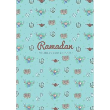 Imagem de Ramadan notebook pour enfants: Profitez au maximum de ce mois béni avec ce carnet 130 pages lignées, 30 jours de prière, jeûne, gratitude et gentillesse, calendrier du mois, cadeau pour les enfants