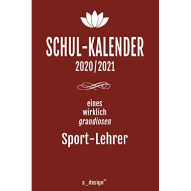 Imagem de Schulplaner Lehrer-Kalender 2020/2021 für Sport-Lehrer: Wochen-Kalender von August 2020 bis August 2021 inkl. vielen Extra-Übersichten [Schul-Kalender/Termin-Planer/Lehrer Notizbuch]