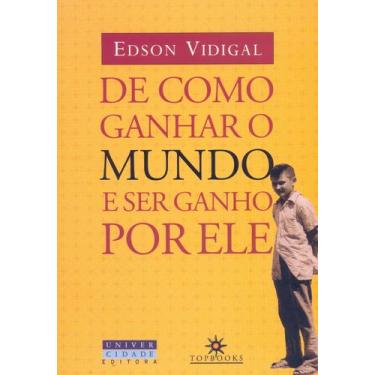 Imagem de Livro - De como ganhar o mundo e ser ganho por ele