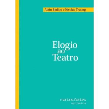 Imagem de Elogio ao teatro - MARTINS - MARTINS FONTES, 3