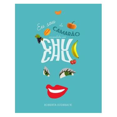 Imagem de Livro - Eu Sou do Camarão: Ensopadinho com Chuchu - Roberto Sudbrack