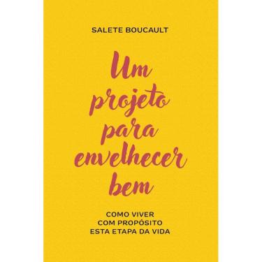Imagem de Um projeto para envelhecer bem: Como viver com propósito esta etapa da vida