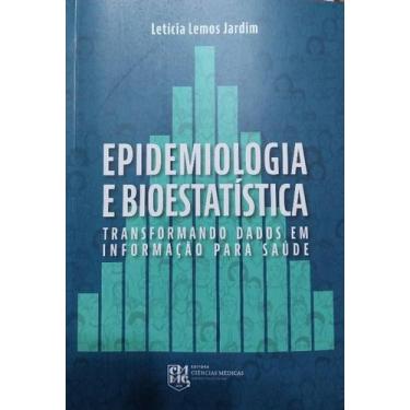 Imagem de Epidemiologia e Bioestatistica: Transformando Dados em Informacao P/ S