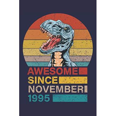 Imagem de Awesome Since November 1995 Dinosaur Journal: 25th trex birthday 2020 girl boy sunset - Lined Notebook/Journal, 110 Pages, 6x9, Soft Cover, Matte Finish