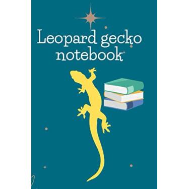 Imagem de Leopard gecko notebook: Life is Better With My Leopard Gecko: Journal, NOTEBOOK College Ruled Lined Paper, 120 pages, 6 x 9 leopard gecko notebook ... with gecko's peeking at you from each page!