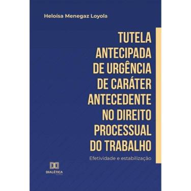 Imagem de Tutela antecipada de urgência de caráter antecedente no Direito Processual do Trabalho-Português