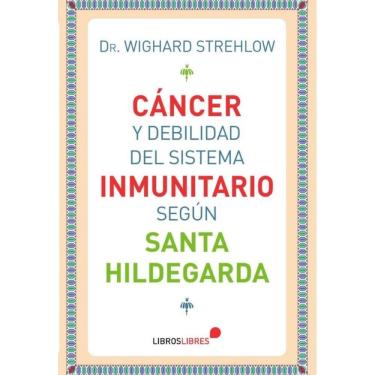 Imagem de Cáncer y debilidad del sistema inmunitario según Santa Hildegarda - Espanhol