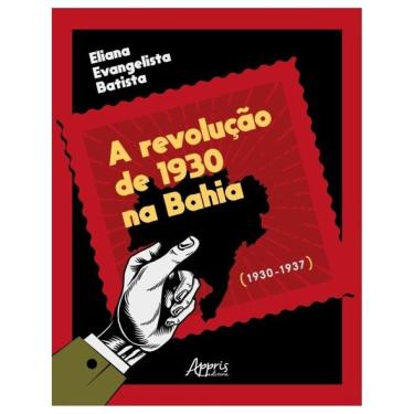 Imagem de A Revolução De 1930 Na Bahia (1930–1937)