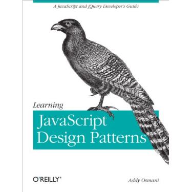 Imagem de Learning JavaScript Design Patterns: A JavaScript and Jquery Developer's Guide