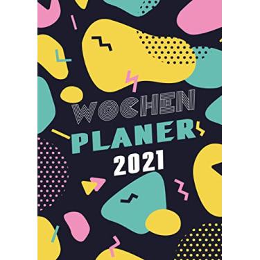 Imagem de Wochenplaner 2021: Wochenplaner zum notieren, organisieren und planen DIN A4. Kalender/Terminkalender/Monats- / Tagesübersicht/Kontakt- / Geburtstags listen/Modern Bunt1