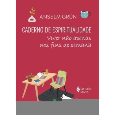 Imagem de Caderno De Espiritualidade - Viver Não Apenas Nos Fins De Semana