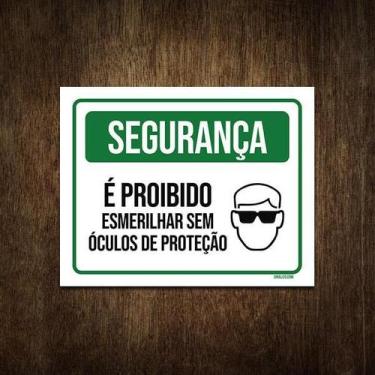 Imagem de Placa Segurança É Proibido Esmerilhar Sem Óculos 18X23 - Sinalizo