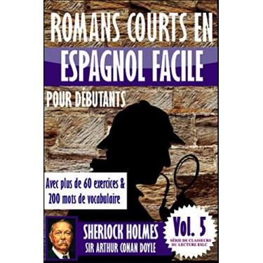 Imagem de Romans courts en espagnol facile pour débutants avec plus de 60 exercices & 200 mots de vocabulaire: "Sherlock Holmes" de Sir Arthur Conan Doyle (Apprendre l'espagnol): 5