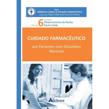 Imagem de Cuidado Farmacêutico Aos Pacientes Com Distúrbios Menores - Vol. 6