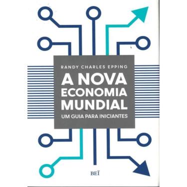 Imagem de Nova Economia Mundial, A - Um Guia Para Iniciantes
