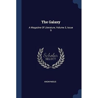 Imagem de The Galaxy: A Magazine Of Literature, Volume 3, Issue 9