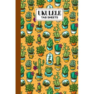 Imagem de Ukulele Tab Sheets: Premium Cactus Cover | Ukulele Chord Diagrams / Blank Ukulele Tablature Notebook | 120 Pages | Size 6"x9" by Nicolas Paul
