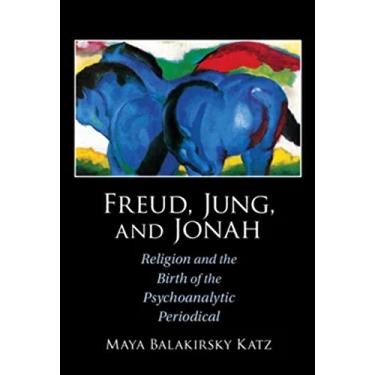 Imagem de Freud, Jung, and Jonah: Religion and the Birth of the Psychoanalytic Periodical