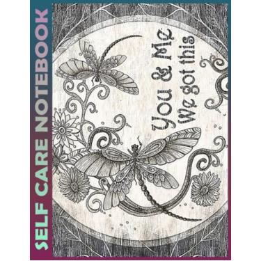 Imagem de Self Care Notebook: You And Me We Got This My Self-Care, Nutrition, Fitness, Goal Planner for Productivity, Time Management and Focus - Task ... a Happier, Healthier & More Grateful Mindset