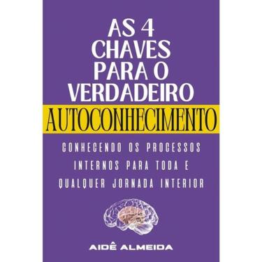 Imagem de As 4 Chaves Para O Verdadeiro Autoconhecimento