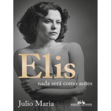 Imagem de Elis - Nada Sera Como Antes (Edicao Revista, Atualizada E Ampliada)