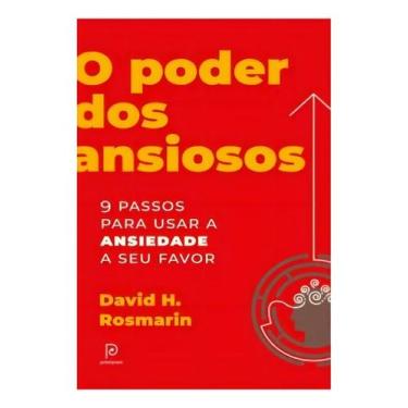 Imagem de O Poder Dos Ansiosos - 9 Passos Para Usar a Ansiedade a Seu Favor - PR