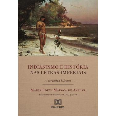 Imagem de Indianismo E História Nas Letras Imperiais – A Narrativa Bifronte - Português